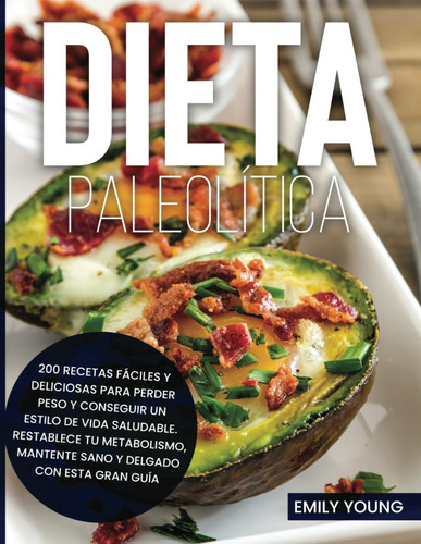 Libro Dieta Paleolítica 200 Recetas Fáciles Y Deliciosas Pa