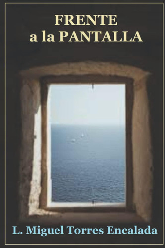 Libro:  Frente A La Pantalla (spanish Edition)
