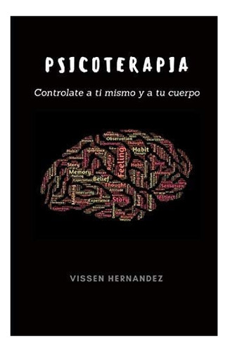 Libro Psicoterapia Aprende A Controlarte A Ti Mismo Y A Tu