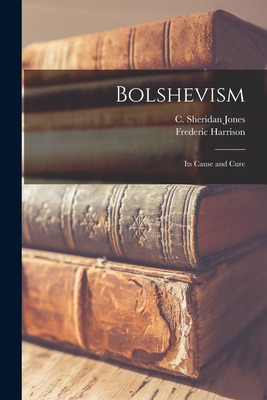 Libro Bolshevism: Its Cause And Cure - Jones, C. Sheridan...