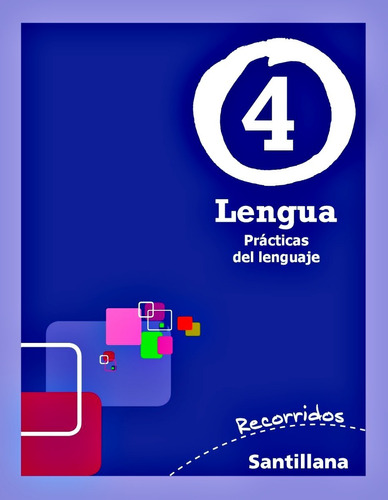 Lengua 4 Prácticas Del Lenguaje Santillana Recorridos Impeca