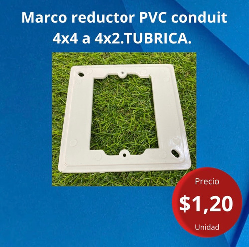 Marco Reductor Pvc Conduit, 4x4 A 4x2 Tubrica
