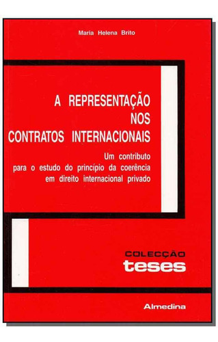 Representação Nos Contratos Internacionais, A, De Brito, Maria Helena. Editora Almedina Em Português