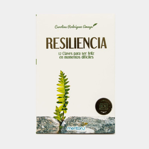 Libro Resiliencia: 12 Claves Para Ser Feliz En Momentos Dif