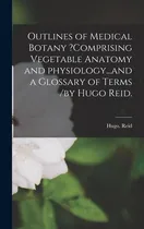 Comprar Libro Outlines Of Medical Botany ?comprising Vegetable An...