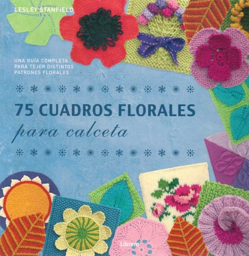 75 Cuadros Florales Para Calceta  - Stanfield, Lesley