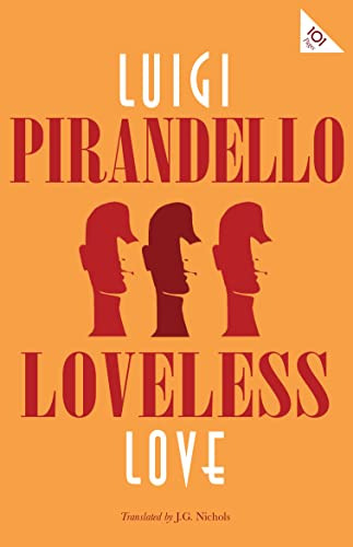 Libro Loveless Love De Pirandello Luigi  Alma Books Ltd
