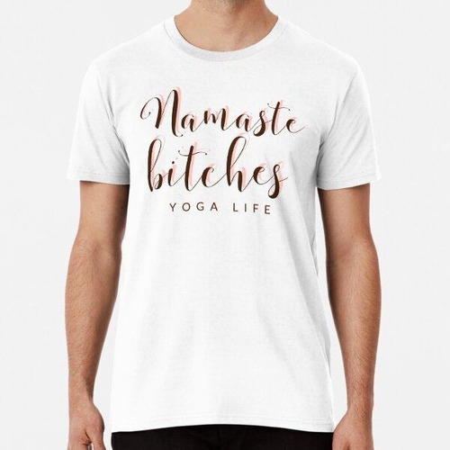 Remera Namaste Bitches Namaste Yoga Yoga Life Love Yoga Teac