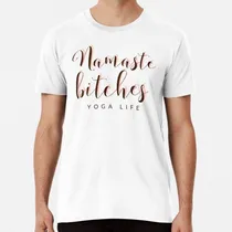 Comprar Remera Namaste Bitches Namaste Yoga Yoga Life Love Yoga Teac