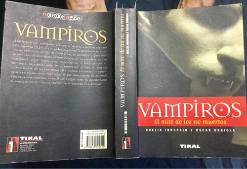 Vampiros El Mito De Los No Muertos. Noelia Indurain.