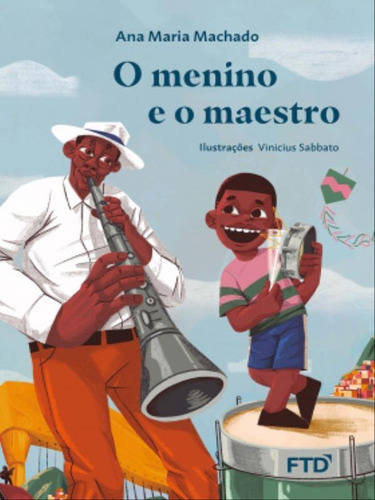 O Menino E O Maestro, De Machado, Ana Maria. Editora Ftd**, Capa Mole Em Português