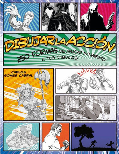 Dibujar la acciÃÂ³n, de Gomes Cabral, Carlos. Editorial EDITORIAL ACANTO S.A., tapa blanda en español