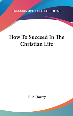 Libro How To Succeed In The Christian Life - Torrey, R. A.