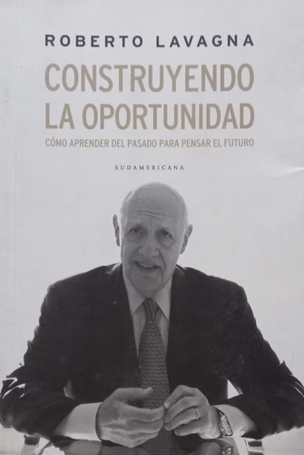 Roberto Lavagna Construyendo La Oportunidad