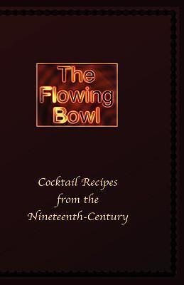 Libro The Flowing Bowl - 19th Century Cocktail Bar Recipe...