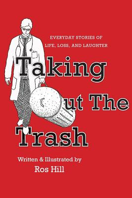 Libro Taking Out The Trash-everyday Stories Of Life, Loss...