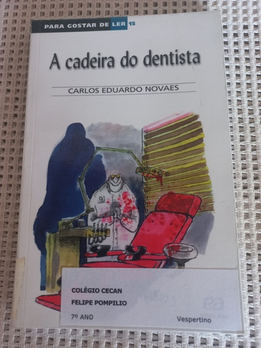 Livro - A Cadeira Do Dentista - Carlos Eduardo Novaes