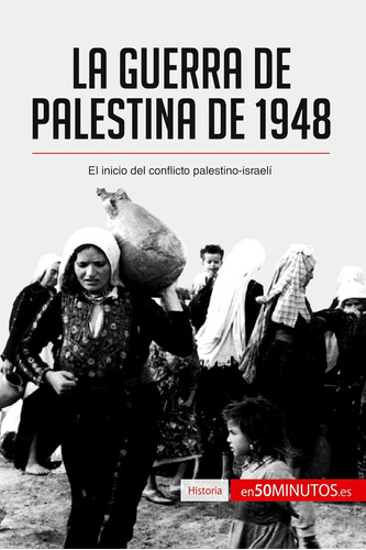 Libro: La Guerra De Palestina De 1948: El Inicio Del Conflic