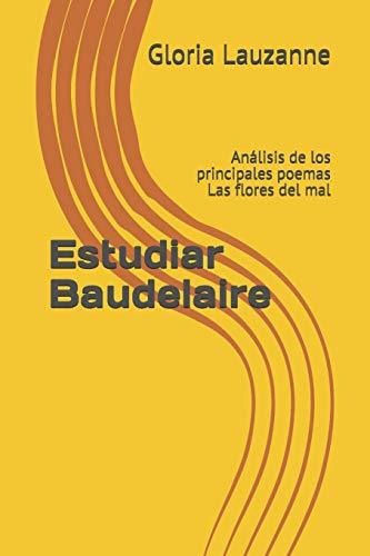 Estudiar Baudelaire: Análisis De Los Principales Poemas Las 