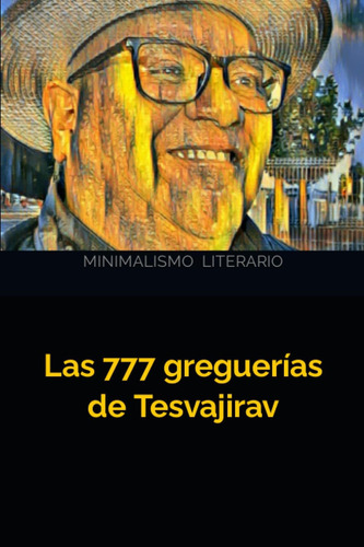 Las 777 Greguerias De Tesvajirav (spanish Edition), De Tesvajirav, Adriano., Vol. 1. Editorial Oem, Tapa Blanda En Español
