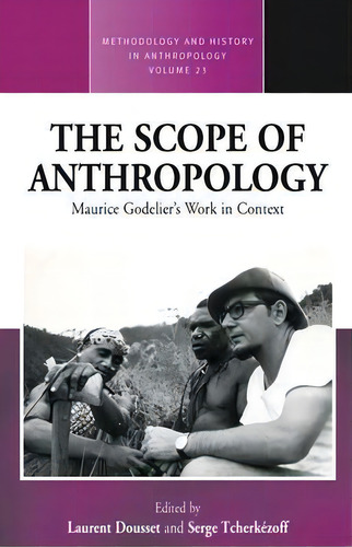 The Scope Of Anthropology : Maurice Godelier's Work In Context, De Laurent Dousset. Editorial Berghahn Books, Tapa Dura En Inglés