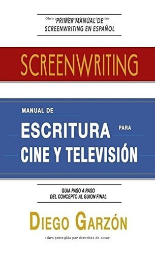 Libro : Screenwriting: Manual De Escritura Para Cine Y Te...