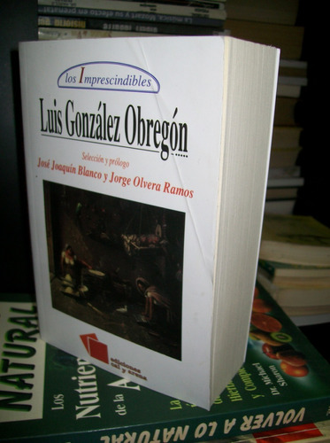 Los Imprescindibles .             Luis Gonzalez Obregon