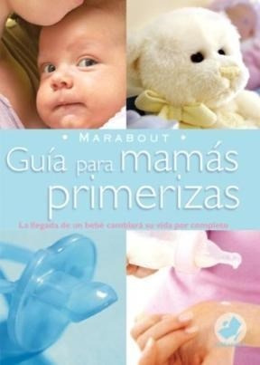 Guia Para Mamas Primerzas - Bacus, Anne