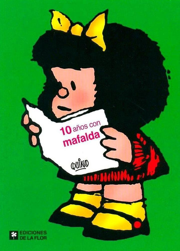 Mafalda 10 ( Diez ) Años - Quino * De La Flor