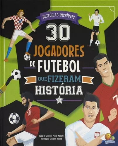 Dez craques que ajudam a contar a história do futebol