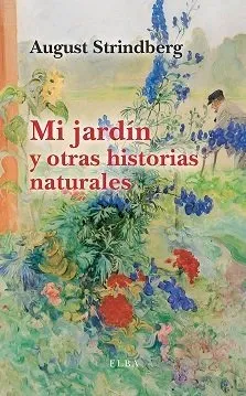 Libro Mi Jardin Y Otras Historias Naturales - Strindberg,...