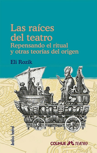 Las Raices Del Teatro - Eli Rozik