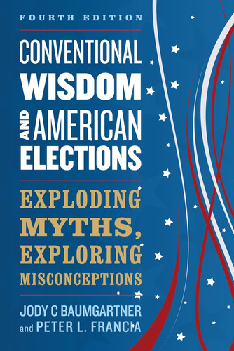 Libro: Conventional Wisdom And American Elections: Exploding