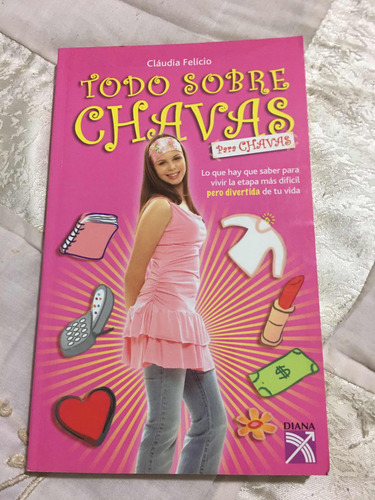 Todo Sobre Chavas Autor Claudia Felicia Editorial Diana (Usado)