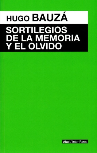 Sortilegios De La Memoria Y El Olvido - Bauza, Hugo Francisc