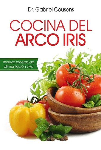 Cocina Del Arco Iris, Alimentación Viva - G. Cousens