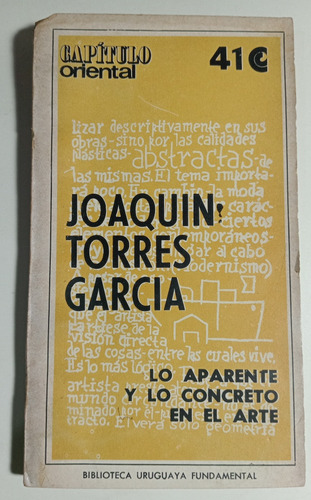 Joaquin Torres Garcia, Lo Aparente Y Lo Concreto En El Arte 