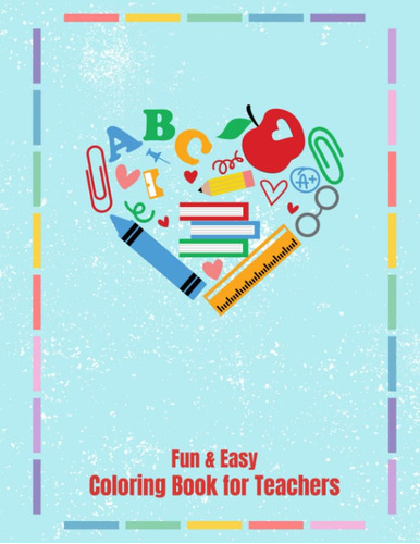 Libro: Fun And Easy Coloring Book For Teachers: Teacher Gift