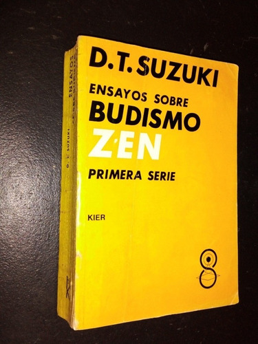 Ensayos Sobre Budismo Zen. D. T. Suzuki. Primera Serie. 