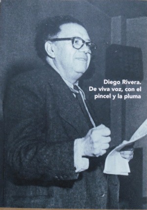 Libro Diego Rivera. De Viva Voz, Con El Pincel Y La Plum Sku