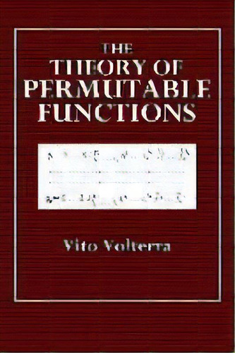 The Theory Of Permutable Functions, De Vito Volterra. Editorial Blurb, Tapa Blanda En Inglés