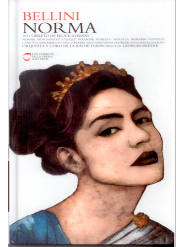 Norma Bellini, De Giacomo Rossini. Editorial Teatro Nacional De Soa Carlos, Tapa Dura, Edición 1 En Español, 2007