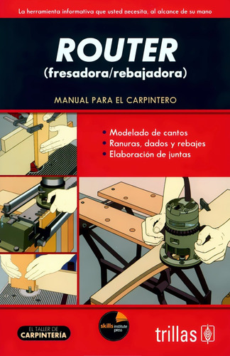 Manual Router Fresadora Rebajadora - Skills Institute