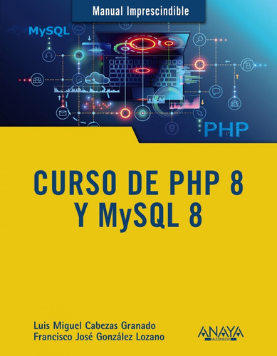 Libro Curso De Php 8 Y Mysql 8 - Cabezas Granado, Luis Migue