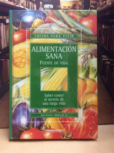 Alimentación Sana. Cocina Natural. Ana Arboleda