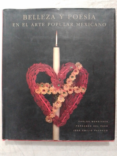 Belleza Y Poesía En El Arte Popular Mexicano. Monsiváis