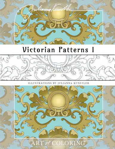 Victorian Patterns 1: Art Of Coloring, De Kunstler, Julianna. Editorial Lightning Source Inc, Tapa Blanda En Inglés
