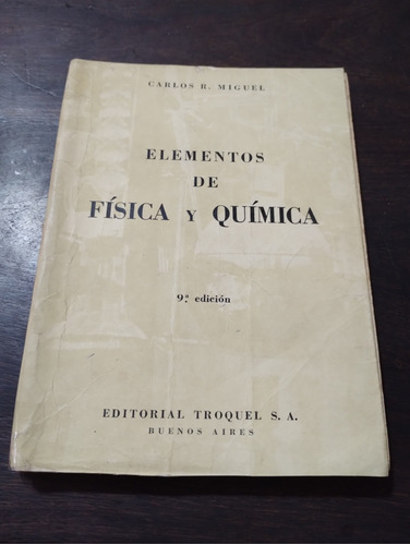 Elementos De Física Y Química. Carlos R. Miguel 1966. Olivos