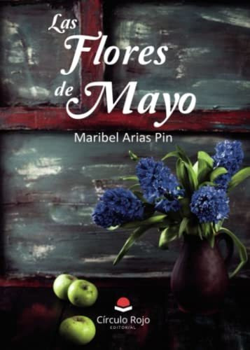 Libro Las Flores De Mayo De Maribel Arias Pin