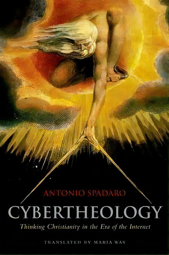 Cybertheology, De Antonio Spadaro. Editorial Fordham University Press, Tapa Blanda En Inglés